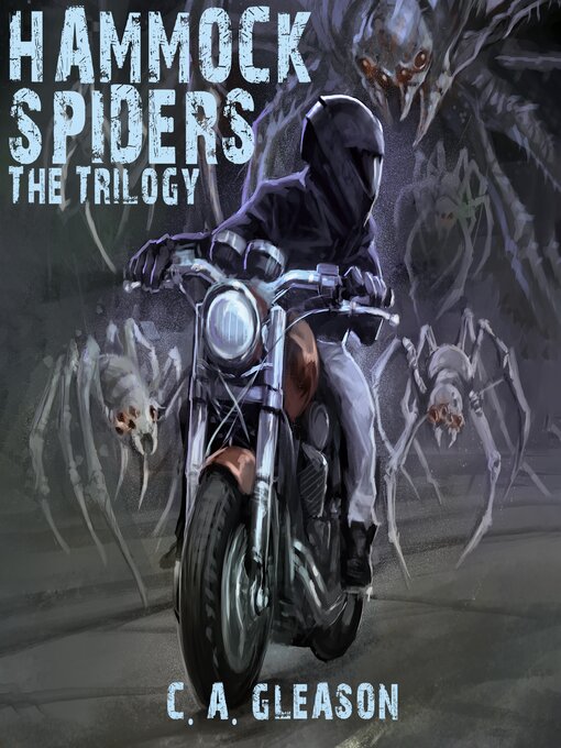 Title details for Hammock Spiders, the Trilogy by C.A. Gleason - Available